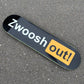 Zwoosh Out! Board Black
